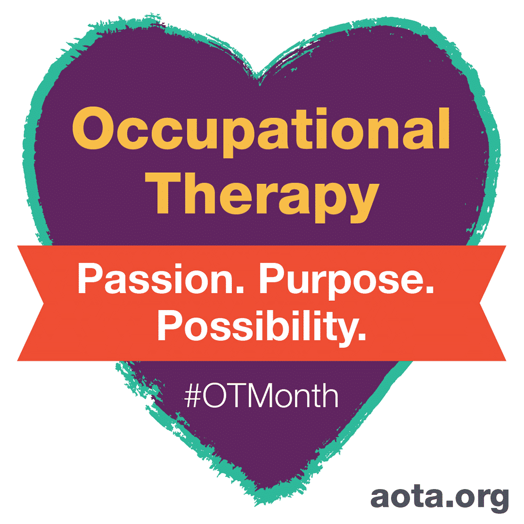 A purple heart with teal outline reads "Occupational Therapy" with "Passion. Purpose. Possibility." on a red banner across the heart, and #OTMonth below. The image credits aota.org.
